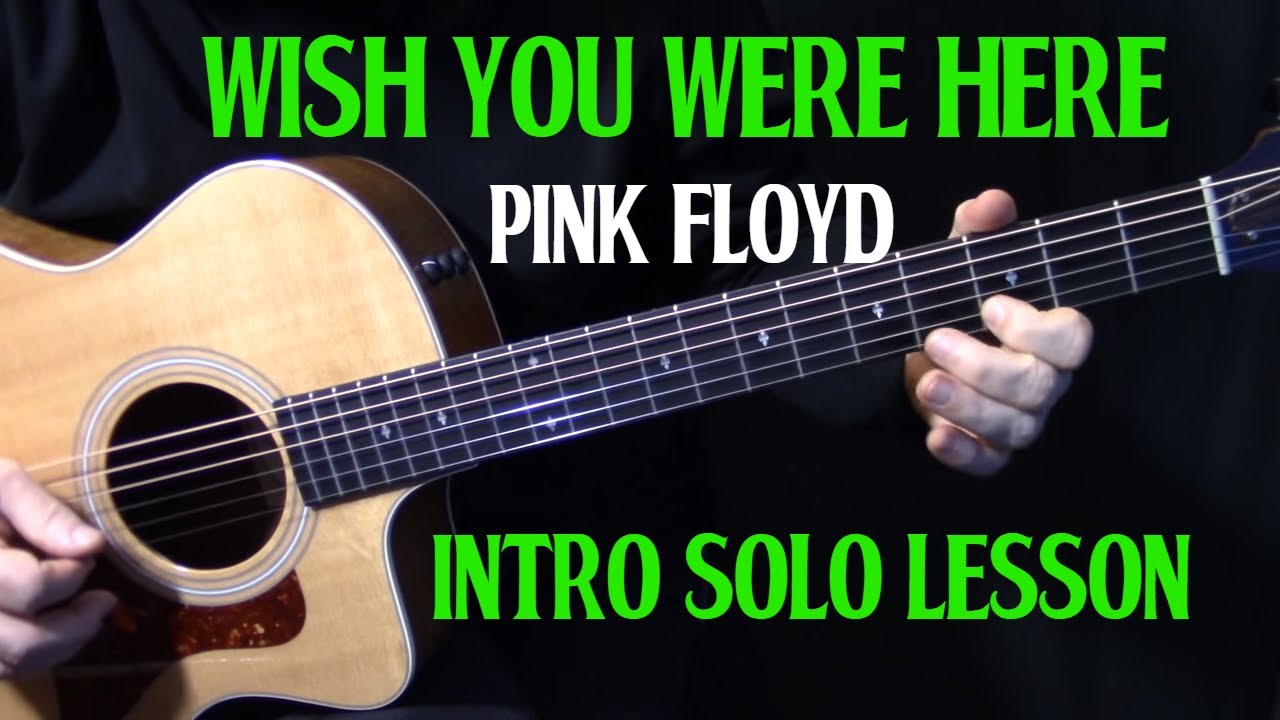 Guitar Lesson For Wish You Were Here By Pink Floyd W Chords Intro